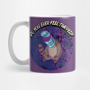 Do You Ever Feel Trapped? Mug